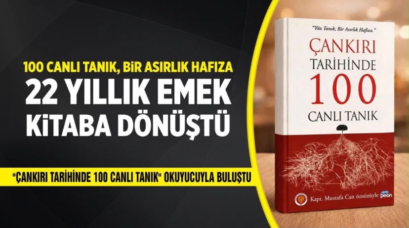 Çankırı’nın Son Yüzyılına Işık Tutan “Çankırı Tarihinde 100 Canlı Tanık” Kitabı Yayımlandı