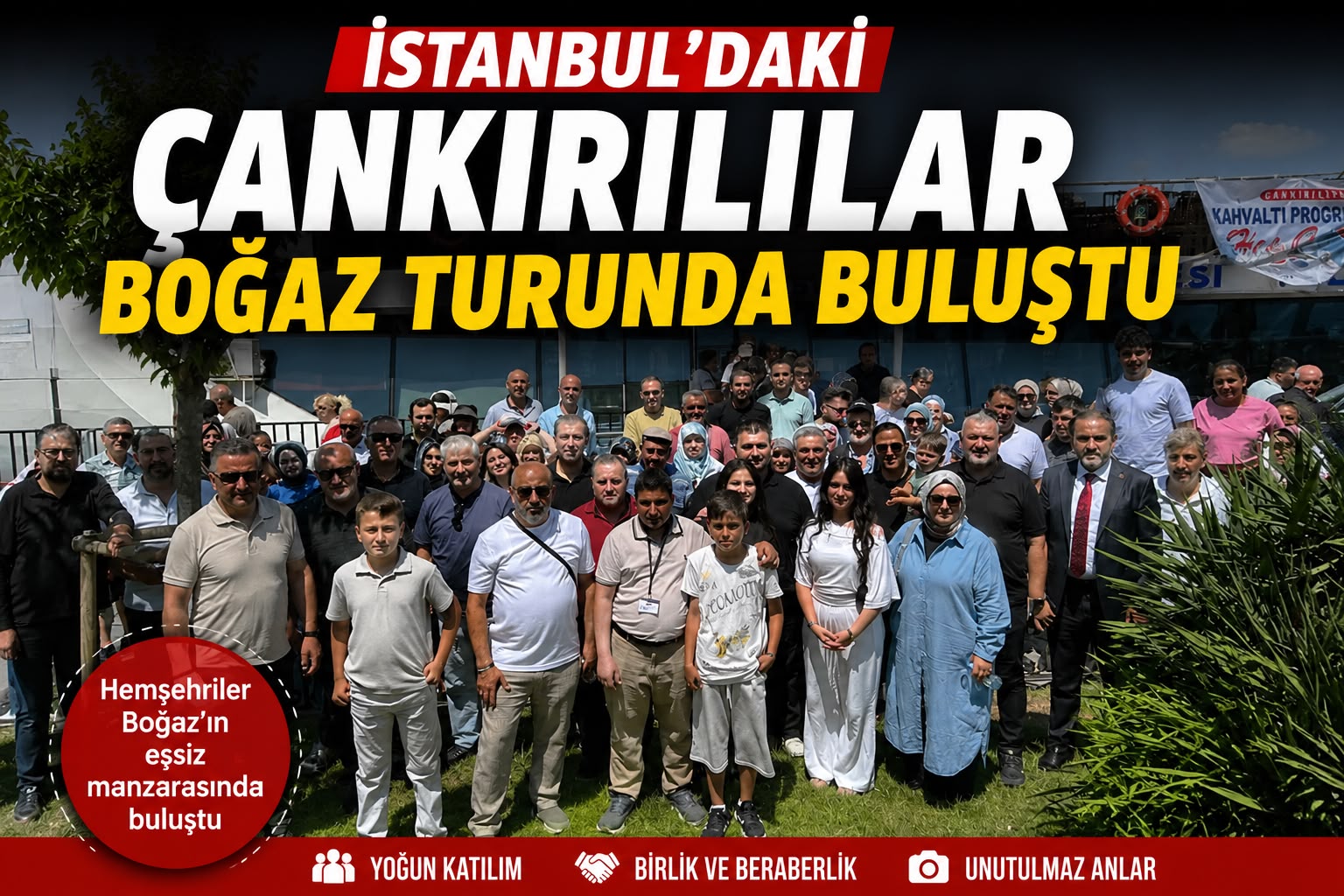 İstanbul’daki Çankırılılar Mavi Turda Buluştu: Boğaz’da Yaren Rüzgârı Esdi