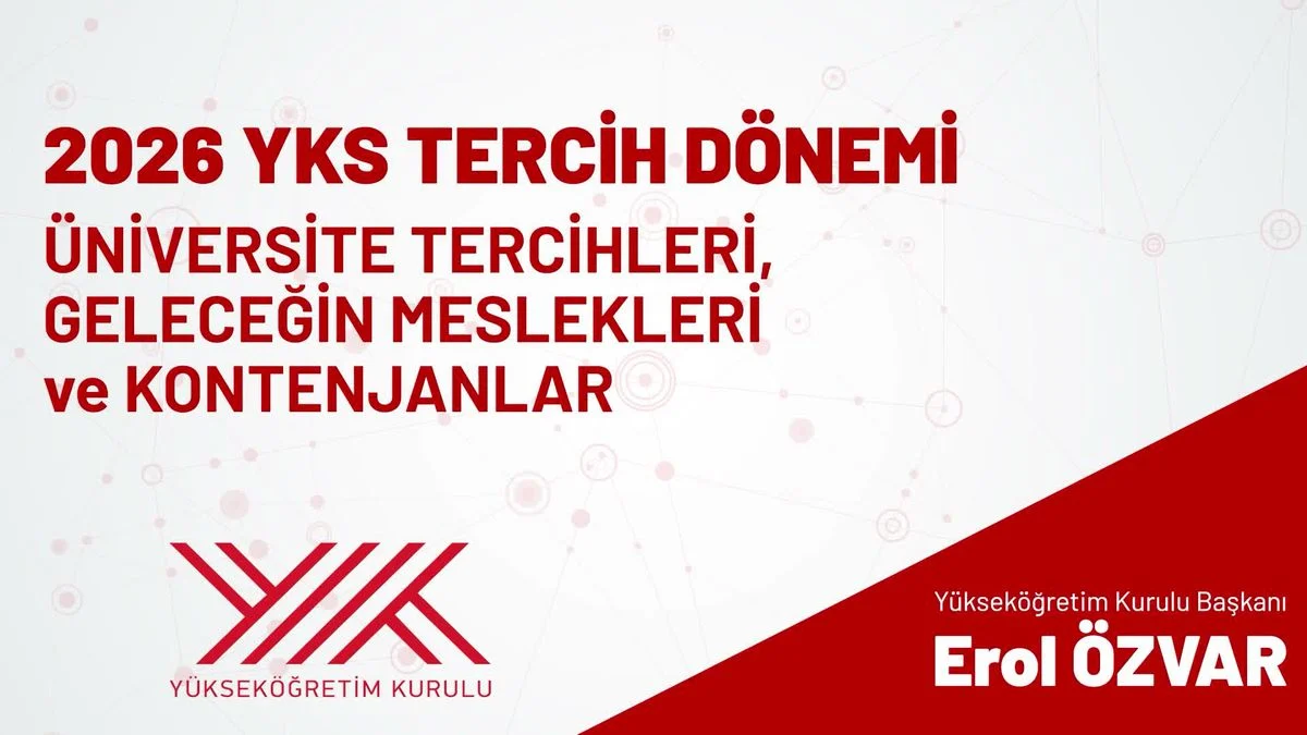 YÖK Başkanı Erol Özvar’dan YKS Tercih Uyarısı: “Uzun Vadeli Düşünün”