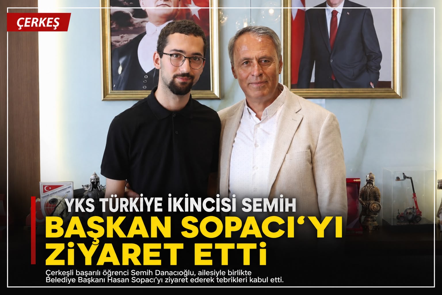 YKS Türkiye İkincisi Semih’ten Başkan Sopacı’ya Ziyaret
