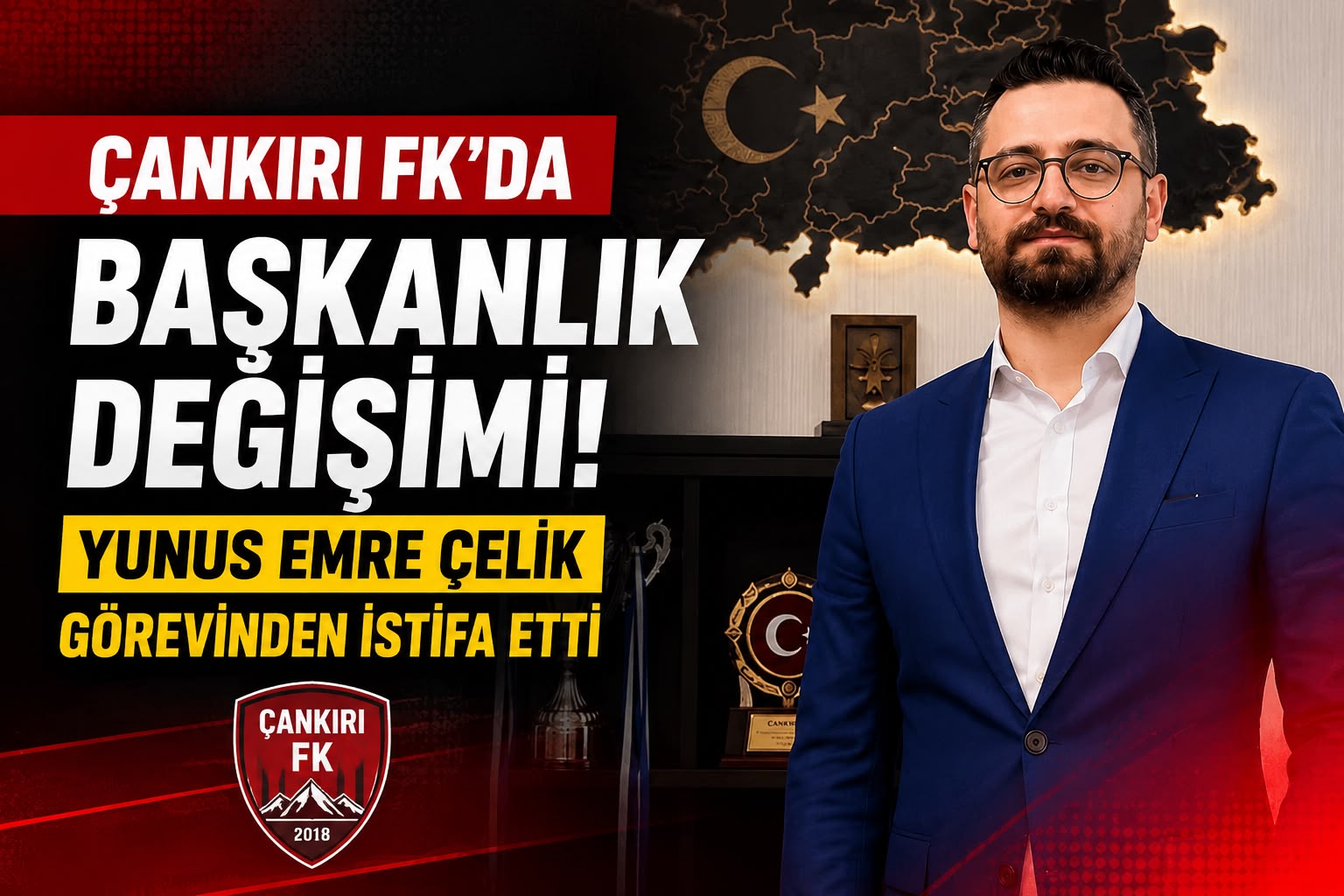 Çankırı FK’da Başkanlık Değişimi: Yunus Emre Çelik Görevinden Ayrıldı