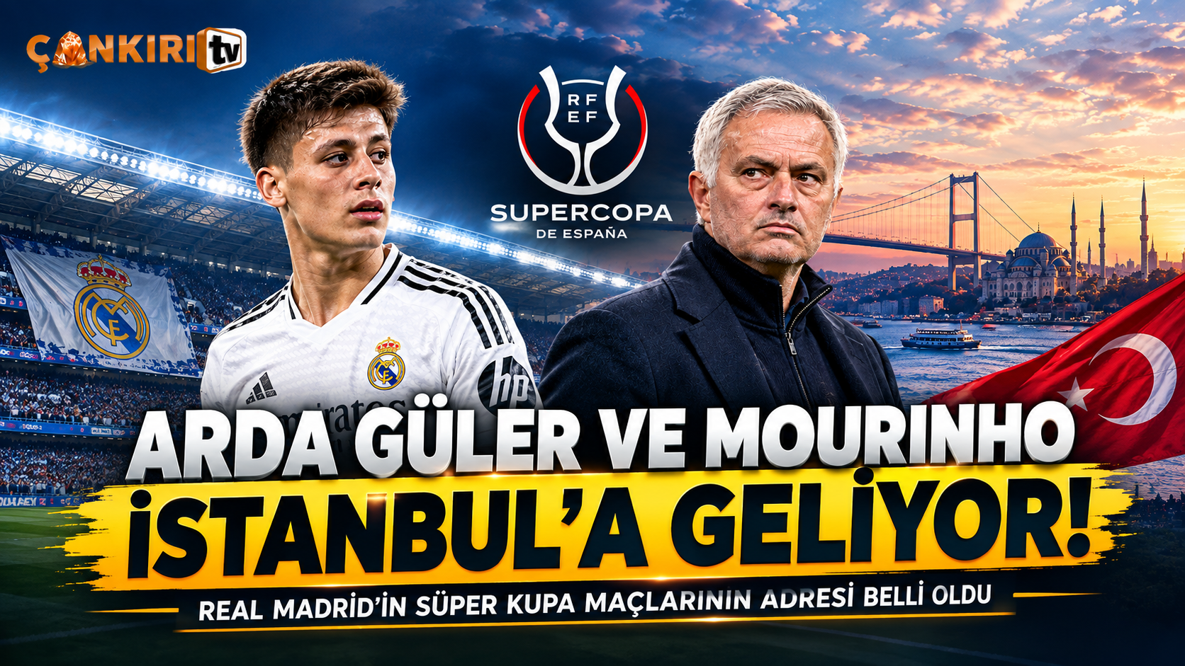 Arda Güler ve Mourinho İstanbul’a geliyor!