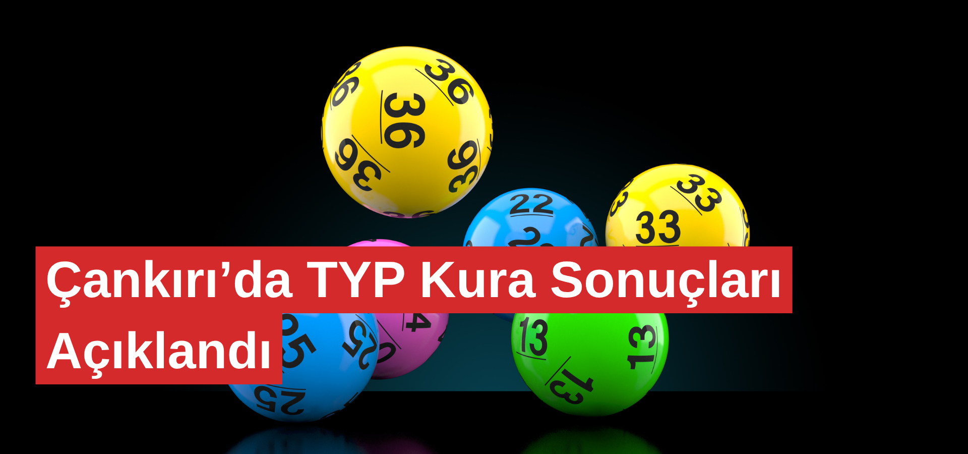 Çankırı’da TYP Kura Sonuçları Açıklandı