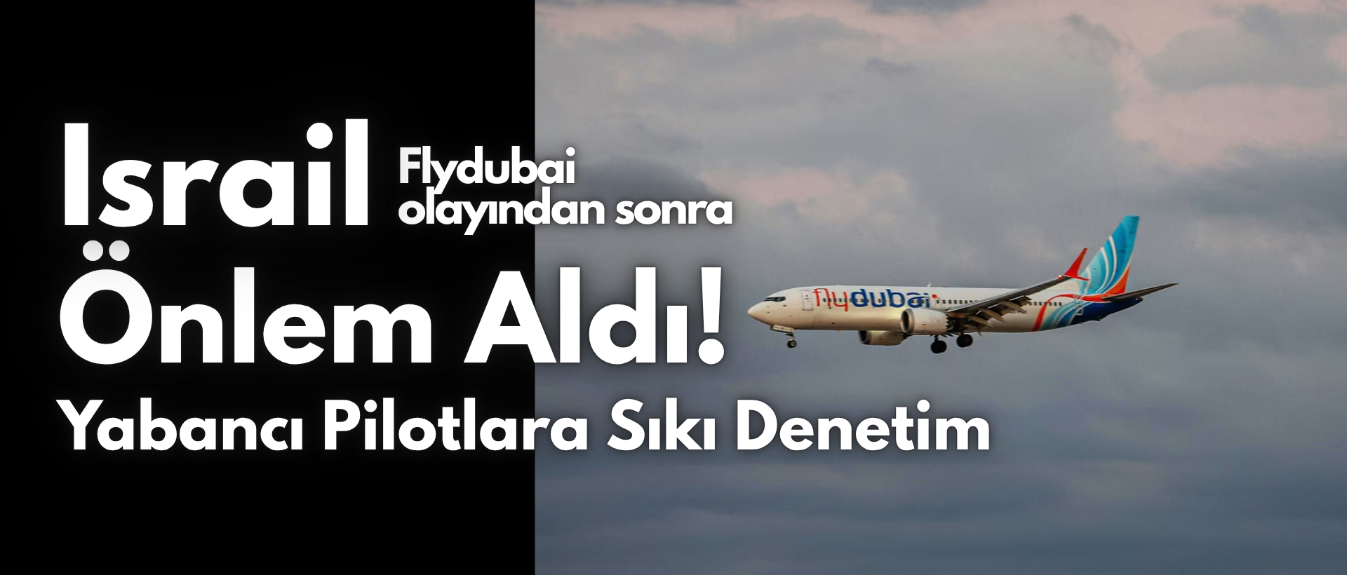 İsrail, Yabancı Havayolu Uçuşlarında Güvenlik Önlemlerini Artırıyor